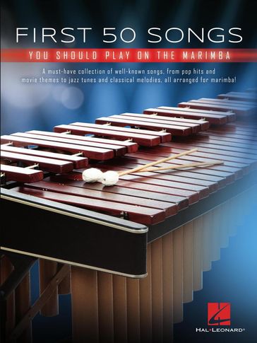 First 50 Songs You Should Play on Marimba - Hal Leonard Corp.