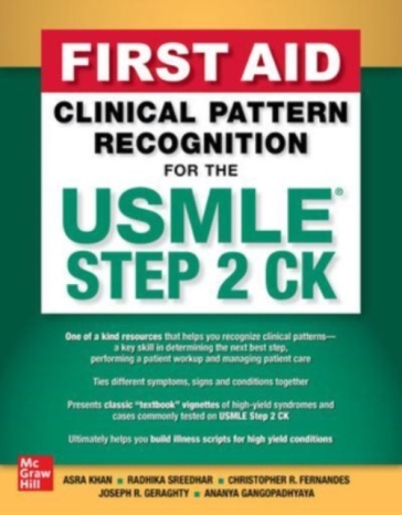 First Aid Clinical Pattern Recognition for the USMLE Step 2 CK - Asra R. Khan - Radhika Sreedhar - Christopher R. Fernandes - Joseph R. Geraghty - Ananya Gangopadhyaya