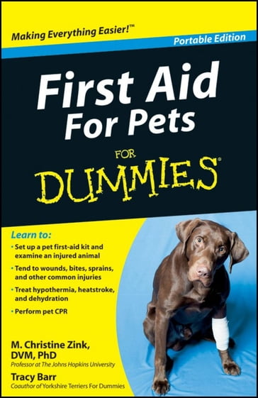 First Aid For Pets For Dummies®, Portable Edition - M. Christine Zink - DVM - PhD - DACVP - Tracy Barr