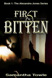 First Bitten (The Alexandra Jones Series #1)