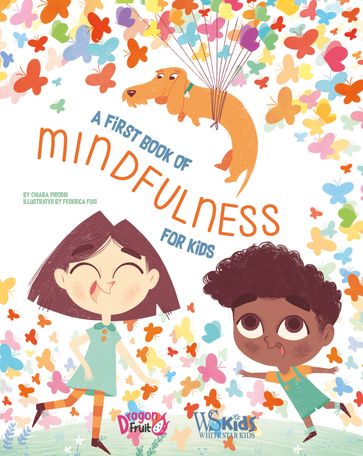 A First Book of Mindfulness for Kids - Chiara Piroddi