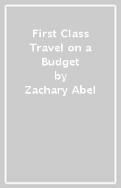 First Class Travel on a Budget