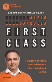 First Class. Il viaggio accanto a un milionario che ti cambierà la vita