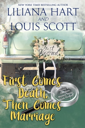 First Comes Death, Then Comes Marriage - Liliana Hart - Louis Scott