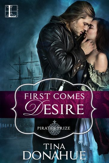 First Comes Desire - Tina Donahue