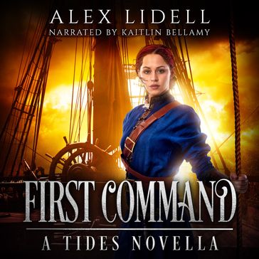 First Command: A Tides Novella - Alex Lidell