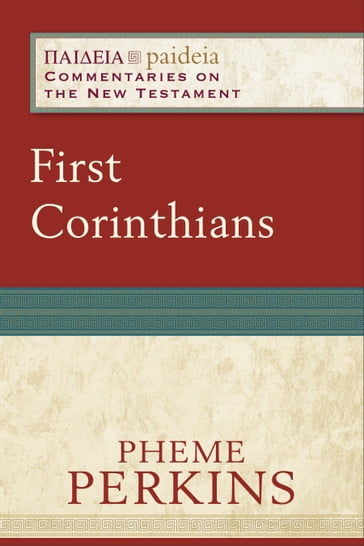 First Corinthians (Paideia: Commentaries on the New Testament) - Charles Talbert - Mikeal Parsons - Pheme Perkins