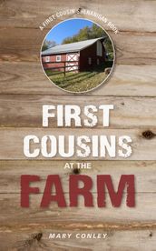 First Cousins at the Farm: A First Cousin Shenanigan Book