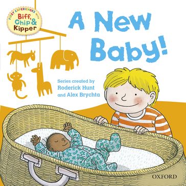 First Experiences with Biff, Chip and Kipper: A New Baby! - Annemarie Young - Rod Hunt