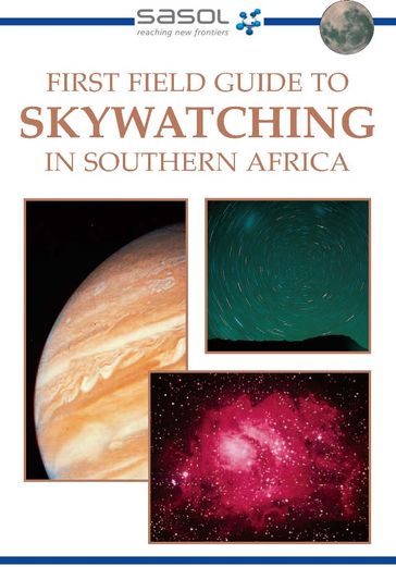First Field Guide to Skywatching in Southern Africa - Cliff Turk