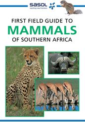 First Field Guide to Mammals of Southern Africa