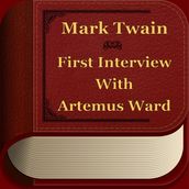 First Interview with Artemus Ward