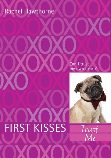 First Kisses 1: Trust Me - Rachel Hawthorne