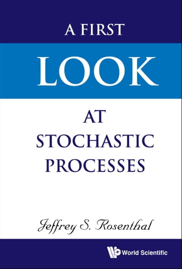 First Look At Stochastic Processes, A - Jeffrey S Rosenthal
