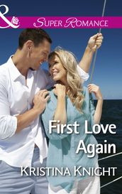 First Love Again (Mills & Boon Superromance)