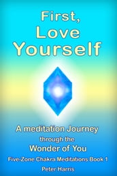 First, Love Yourself: A Meditation Journey Through You