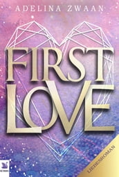 First Love romantischer und spannender Liebesroman