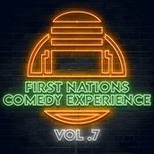 First Nations Comedy Experience: Vol 7