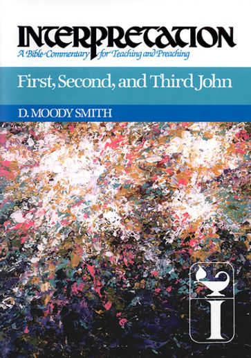 First, Second, and Third John - D. Moody Smith