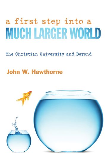 A First Step into a Much Larger World - John W. Hawthorne