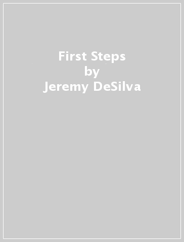 First Steps - Jeremy DeSilva
