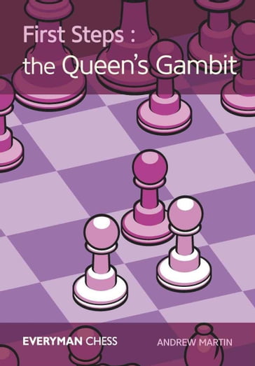 First Steps: The Queen's Gambit - Andrew Martin