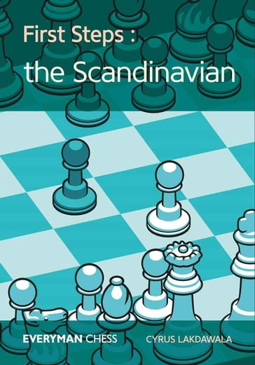 First Steps: The Scandinavian - Cyrus Lakdawala