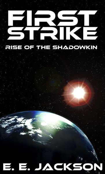 First Strike: Rise of the ShadowKin - E. E. Jackson