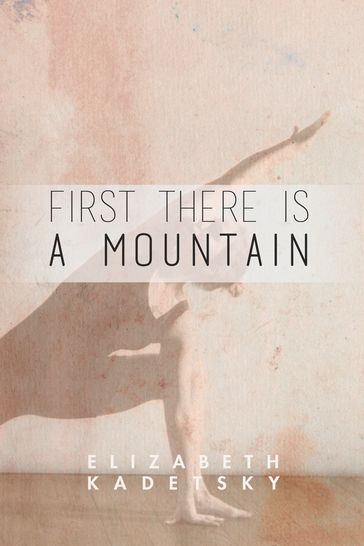 First There is a Mountain - Elizabeth Kadetsky