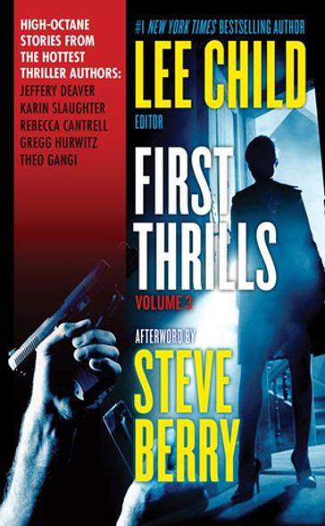 First Thrills: Volume 3 - Jeffery Deaver - Karin Slaughter - Rebecca Cantrell - Gregg Hurwitz - Theo Gangi