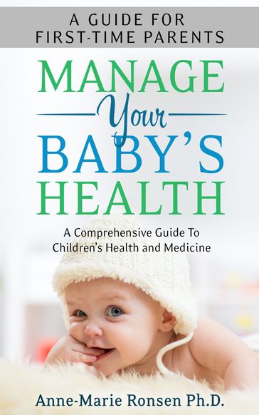 First-Time Parent: Manage Your Baby's Health - Anne-Marie Ronsen
