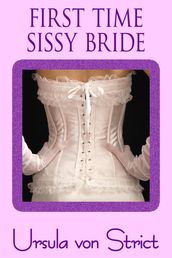 First Time Sissy Bride