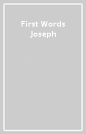 First Words Joseph