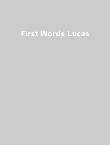 First Words Lucas