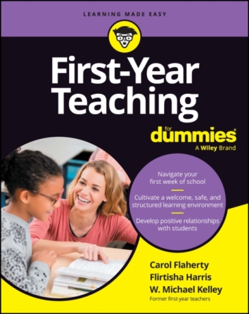 First-Year Teaching For Dummies - Carol Flaherty - Flirtisha Harris - W. Michael Kelley