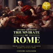 First and Second Triumvirate of Rome, The