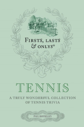 Firsts; Lasts and Onlys: Tennis