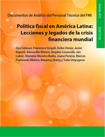 Fiscal Policy in Latin America - Alexander Mr. Klemm - Baoping Shang - Bogdan Mr. Lissovolik - Francesco Grigoli - Jan Luksic - Javier Mr. Kapsoli - Joana Miss Pereira - Keiko Ms. Honjo - Marcos Poplawski-Ribeiro - Marialuz Ms. Moreno Badia - Oya Celasun - Yulia Ms. Ustyugova