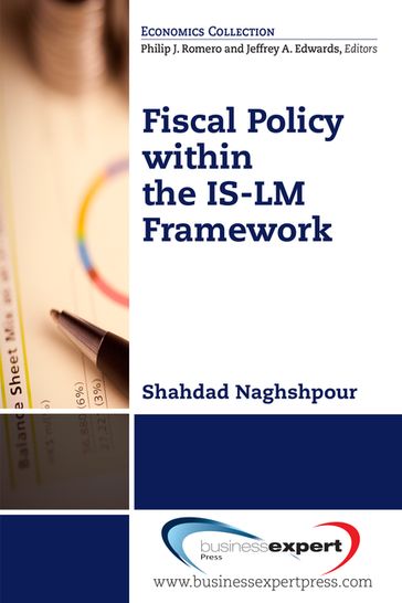Fiscal Policy within the IS-LM Framework - Shahdad Naghshpour