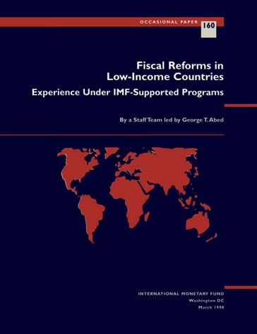 Fiscal Reforms in Low-Income Countries - Anthony Mr. Pellechio - Benedict Mr. Clements - George Mr. Abed - Jerald Mr. Schiff - Liam Mr. Ebrill - Marijn Verhoeven - Ronald Mr. McMorran - Sanjeev Mr. Gupta