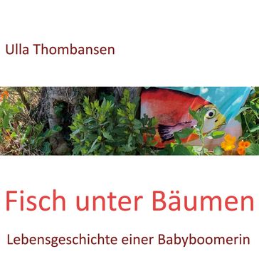 Fisch unter Bäumen - Ulla Thombansen