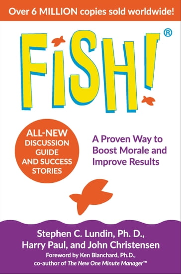 Fish! - Harry Paul - John Christensen - Ken Blanchard - PhD Stephen C. Lundin