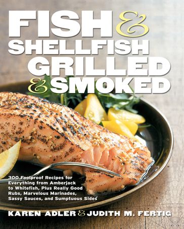 Fish & Shellfish, Grilled & Smoked - Judith Fertig - Karen Adler