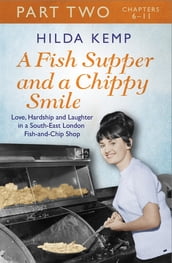 A Fish Supper and a Chippy Smile: Part 2