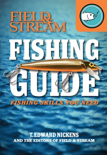 Fishing Guide - T. Edward Nickens - The Editors of Field & Stream