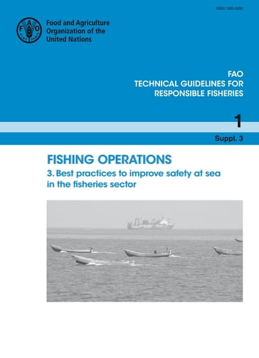 Fishing Operations. 3. Best Practices to Improve Safety at Sea in the Fisheries Sector - Food and Agriculture Organization of the United Nations