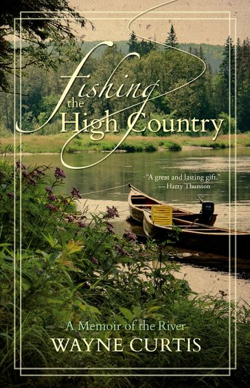 Fishing the High Country - Wayne Curtis