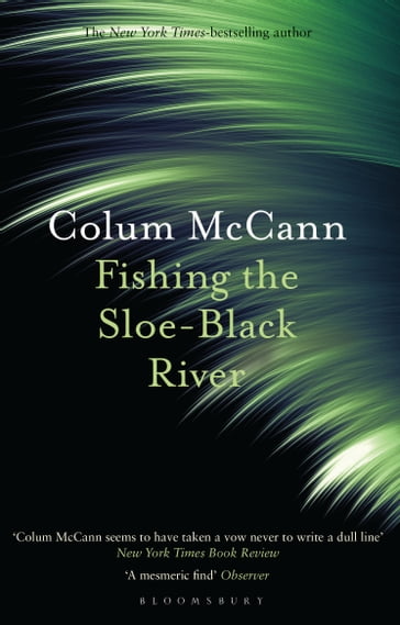 Fishing the Sloe-Black River - Colum McCann
