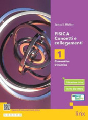 Fisica. Concetti e collegamenti. Per le Scuole superiori. Con e-book. Con espansione online. Vol. 1