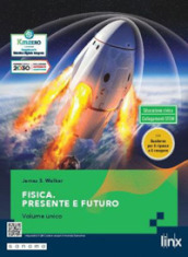 Fisica. Presente e futuro. Con Quaderno. Per gli Ist. tecnici e professionali